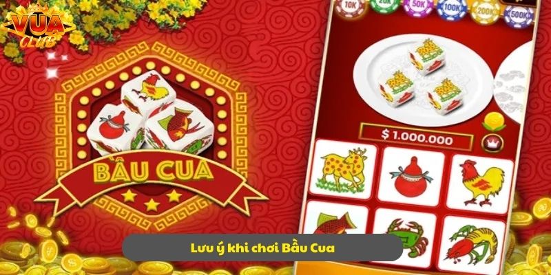 Chú ý phải ghi nhớ khi bắt đầu với Bầu Cua