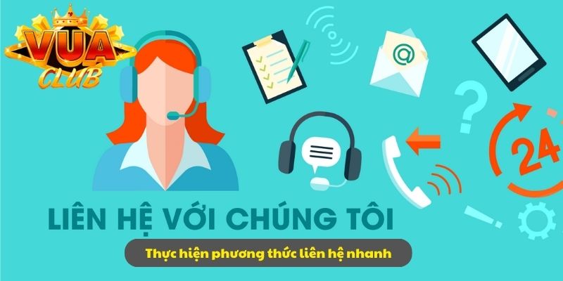 Tiến hành với các phương thức liên hệ nhanh