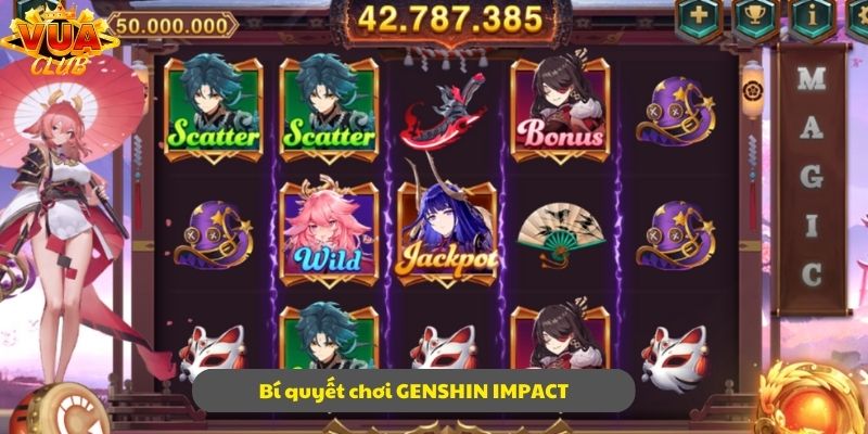 Tìm hiểu bí quyết hay để chơi GENSHIN IMPACT