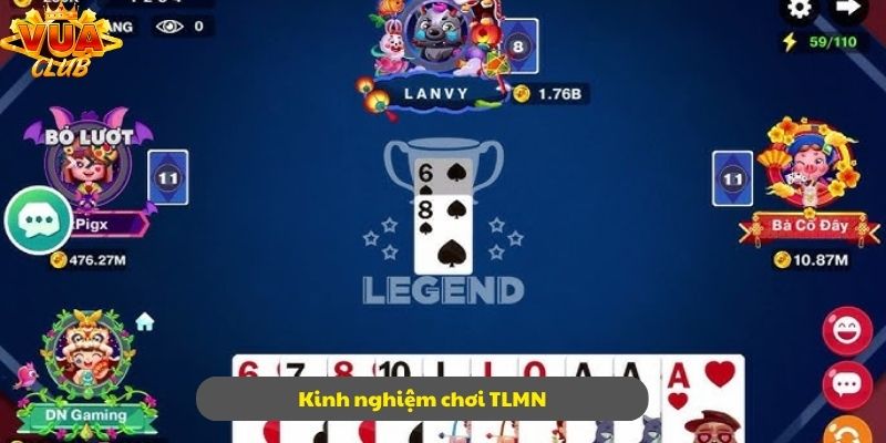 Tổng hợp các kinh nghiệm đã được đúc kết khi chơi TLMN